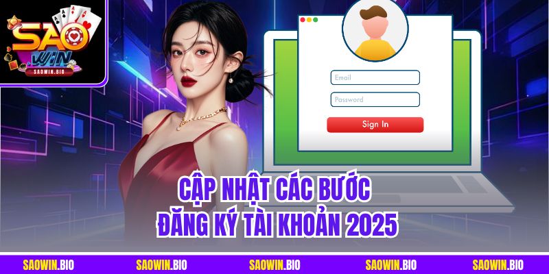 Cập nhật các bước đăng ký tài khoản 2025
