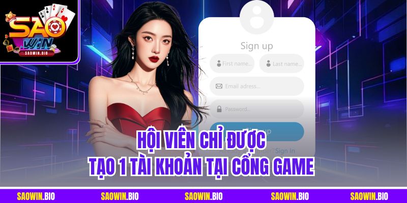 Hội viên chỉ được tạo 1 tài khoản tại cổng game