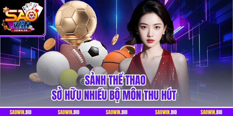 Sảnh thể thao sở hữu nhiều bộ môn thu hút