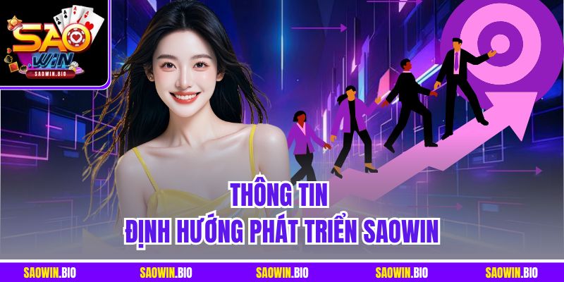 Thông tin định hướng phát triển SaoWin